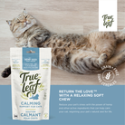 Information panel for Trueleaf Calming Support chews for cats, naming hemp, L-theanine and lemon balm.